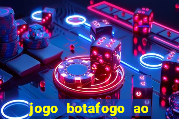 jogo botafogo ao vivo hd